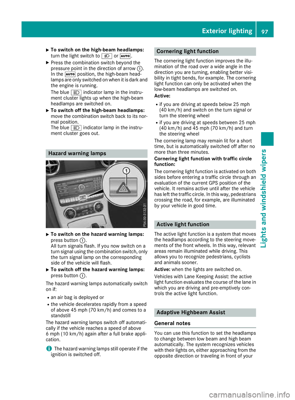MERCEDES-BENZ SLC ROADSTER 2018 Owners Manual XTo switchonthe high-beam headlamps:
turn the light switch to LorÃ.
XPress the combinatio nswitch beyond the
pressure point in the direction of arrow :.
In the Ãposition, the high-bea mhead-
lamps a MERCEDES-BENZ SLC ROADSTER 2018 Owners Manual XTo switchonthe high-beam headlamps:
turn the light switch to LorÃ.
XPress the combinatio nswitch beyond the
pressure point in the direction of arrow :.
In the Ãposition, the high-bea mhead-
lamps a