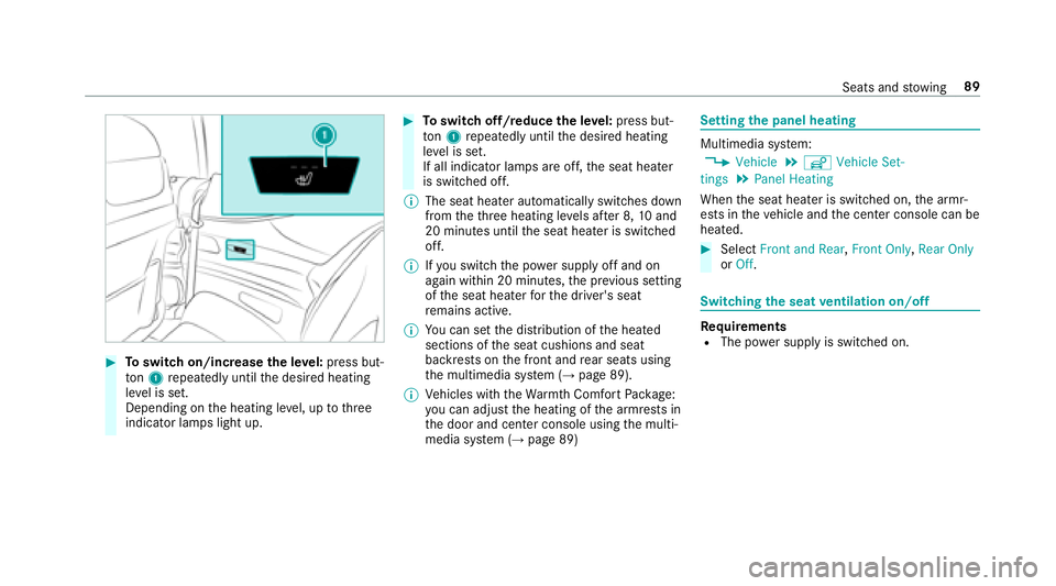 MERCEDES-BENZ S-CLASS CABRIOLET 2018  Owners Manual #Toswitch on/increase the le vel:press but‐
to n1 repeatedly until the desired heating
le ve l is set.
Depending on the heating le vel, up tothre e
indicator lamps light up.
#To switch off/reduce th