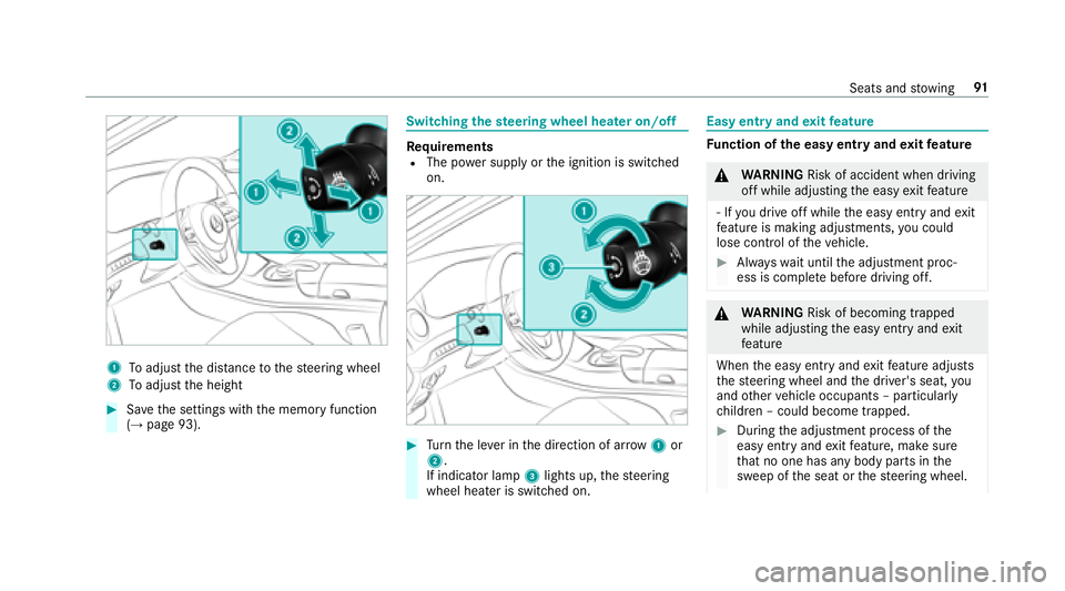 MERCEDES-BENZ S-CLASS CABRIOLET 2018  Owners Manual 1Toadjust the dis tance tothesteering wheel
2To adjust the height
#Sa ve the settings with the memory function
(→page 93).
Switching thest eering wheel heater on/off
Re quirementsRThe po wer supply 