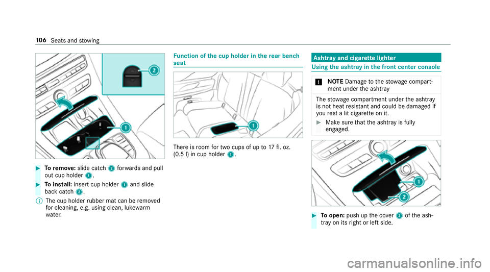 MERCEDES-BENZ E-CLASS CABRIOLET 2018  Owners Manual 00BBToremo ve:slide catch 2forw ards and pull
out cup holder 1.
00BBToinstall: insert cup holder 1and slide
back catch 2.
00CE The cup holder rubber mat can be remo ved
fo r cleaning, e.g. using clean