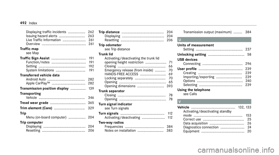 MERCEDES-BENZ E-CLASS CABRIOLET 2018  Owners Manual Displaying traf fic incidents .................. 262
Issuing hazard alerts ........................... 263
Live Traf fic Information ........................ 261
Overview .............................