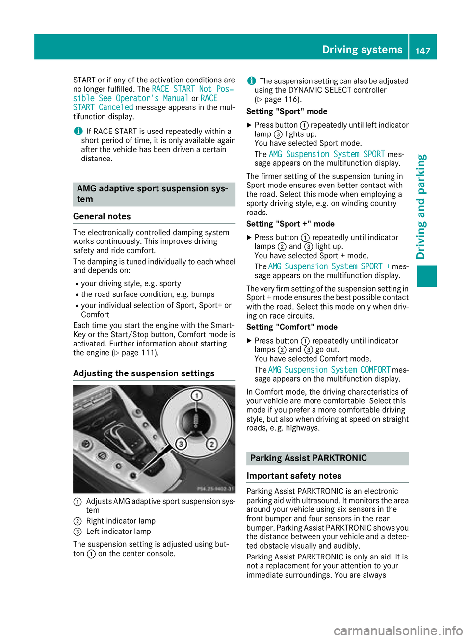 MERCEDES-BENZ AMG GT ROADSTER 2018  Owners Manual START or if any of the activation conditions are
no longer fulfilled. TheRACE START Not Pos‐
sible See Operator's ManualorRACESTART Canceledmessage appears in the mul-
tifunction display.
iIf RA