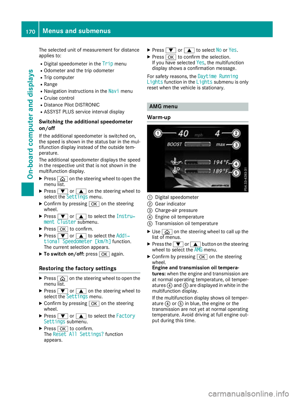 MERCEDES-BENZ AMG GT ROADSTER 2018  Owners Manual The selected unit of measurement for distance
applies to:
RDigital speedometer in theTripmenu
ROdometer and the trip odometer
RTrip computer
RRange
RNavigation instructions in the Navimenu
RCruise con