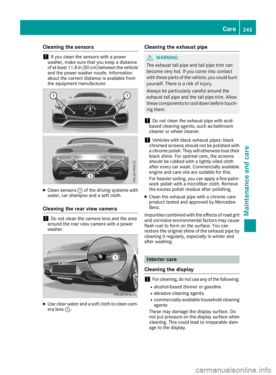 MERCEDES-BENZ AMG GT ROADSTER 2018 Owners Manual Cleaning the sensors
!If you clean the sensors with a power
washer, make sure that you keep a distance
of at least 11.8 in (30 cm)betwee nthe vehicl e
and the power washer nozzle. Information
about th MERCEDES-BENZ AMG GT ROADSTER 2018 Owners Manual Cleaning the sensors
!If you clean the sensors with a power
washer, make sure that you keep a distance
of at least 11.8 in (30 cm)betwee nthe vehicl e
and the power washer nozzle. Information
about th