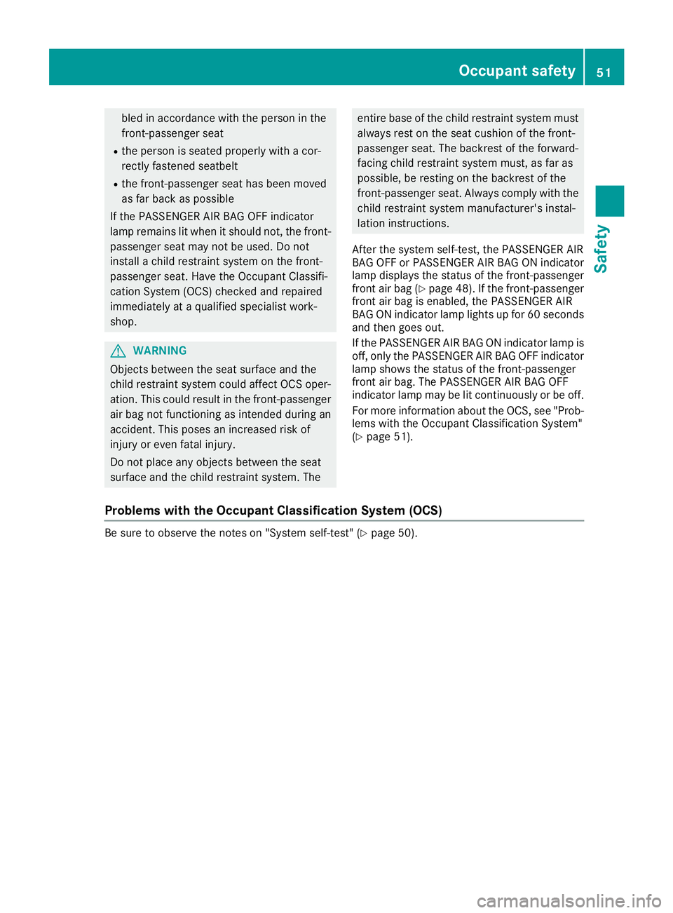 MERCEDES-BENZ AMG GT ROADSTER 2018 Owners Manual bled in accordance with the person in the
front-passenger seat
Rthe person is seated properly with a cor-
rectly fastened seatbelt
Rthe front-passenger seat has been moved
as far back as possible
If t MERCEDES-BENZ AMG GT ROADSTER 2018 Owners Manual bled in accordance with the person in the
front-passenger seat
Rthe person is seated properly with a cor-
rectly fastened seatbelt
Rthe front-passenger seat has been moved
as far back as possible
If t