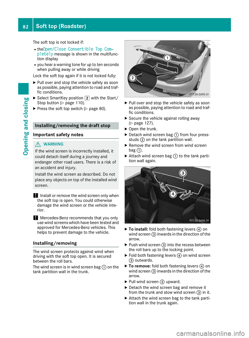 MERCEDES-BENZ AMG GT ROADSTER 2018 Owners Manual The soft top is not locked if:
RtheOpen/Close Convertible Top Com‐pletelymessage is shown in the multifunc-
tion display
Ryou hear a warning tone for up to ten seconds
when pulling away or while dri MERCEDES-BENZ AMG GT ROADSTER 2018 Owners Manual The soft top is not locked if:
RtheOpen/Close Convertible Top Com‐pletelymessage is shown in the multifunc-
tion display
Ryou hear a warning tone for up to ten seconds
when pulling away or while dri