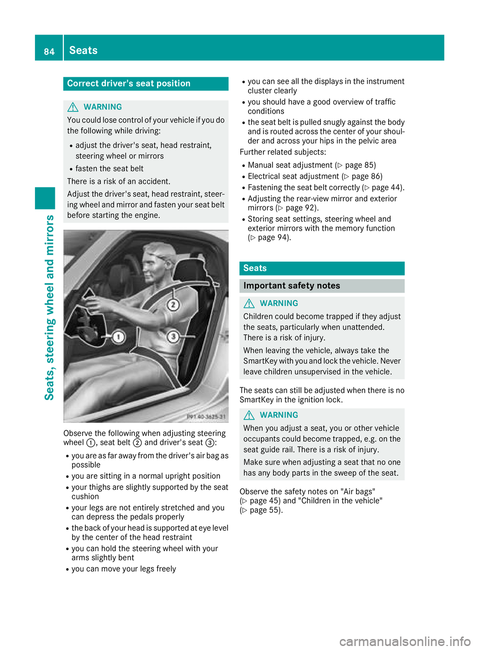 MERCEDES-BENZ AMG GT ROADSTER 2018 Owners Manual Correct driver's seat position
GWARNING
You could lose control of your vehicle if you do the following while driving:
Radjust the driver's seat, head restraint,
steering wheel or mirrors
Rfast MERCEDES-BENZ AMG GT ROADSTER 2018 Owners Manual Correct driver's seat position
GWARNING
You could lose control of your vehicle if you do the following while driving:
Radjust the driver's seat, head restraint,
steering wheel or mirrors
Rfast