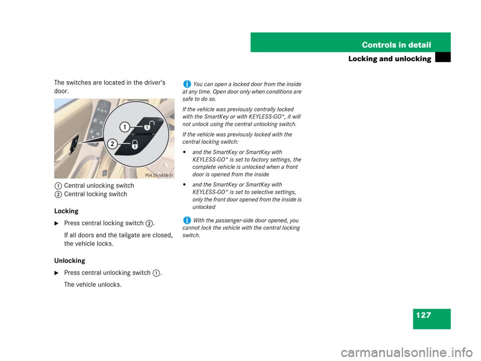 MERCEDES-BENZ R350 2008 W251 Owners Manual 127 Controls in detail
Locking and unlocking
The switches are located in the driver’s
door.
1Central unlocking switch
2Central locking switch
Locking
Press central locking switch2.
If all doors an MERCEDES-BENZ R350 2008 W251 Owners Manual 127 Controls in detail
Locking and unlocking
The switches are located in the driver’s
door.
1Central unlocking switch
2Central locking switch
Locking
Press central locking switch2.
If all doors an