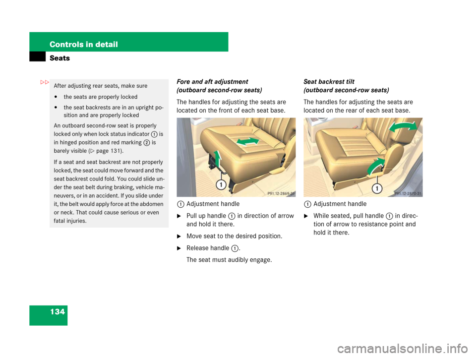 MERCEDES-BENZ R350 2008 W251 Owners Manual 134 Controls in detail
Seats
Fore and aft adjustment
(outboard second-row seats)
The handles for adjusting the seats are
located on the front of each seat base.
1Adjustment handle
Pull up handle 1 MERCEDES-BENZ R350 2008 W251 Owners Manual 134 Controls in detail
Seats
Fore and aft adjustment
(outboard second-row seats)
The handles for adjusting the seats are
located on the front of each seat base.
1Adjustment handle
Pull up handle 1