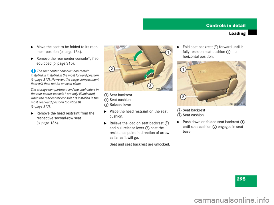 MERCEDES-BENZ R350 2008 W251 Owners Manual 295 Controls in detail
Loading
Move the seat to be folded to its rear-
most position (
page 134).
Remove the rear center console*, if so
equipped (
page 315).
Remove the head restraint from the MERCEDES-BENZ R350 2008 W251 Owners Manual 295 Controls in detail
Loading
Move the seat to be folded to its rear-
most position (
page 134).
Remove the rear center console*, if so
equipped (
page 315).
Remove the head restraint from the