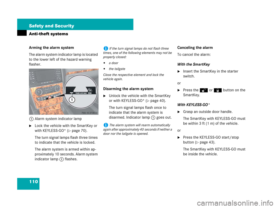 MERCEDES-BENZ GL450 2008 X164 Owners Manual 110 Safety and Security
Anti-theft systems
Arming the alarm system
The alarm system indicator lamp is located
to the lower left of the hazard warning
flasher.
1Alarm system indicator lamp
Lock the MERCEDES-BENZ GL450 2008 X164 Owners Manual 110 Safety and Security
Anti-theft systems
Arming the alarm system
The alarm system indicator lamp is located
to the lower left of the hazard warning
flasher.
1Alarm system indicator lamp
Lock the