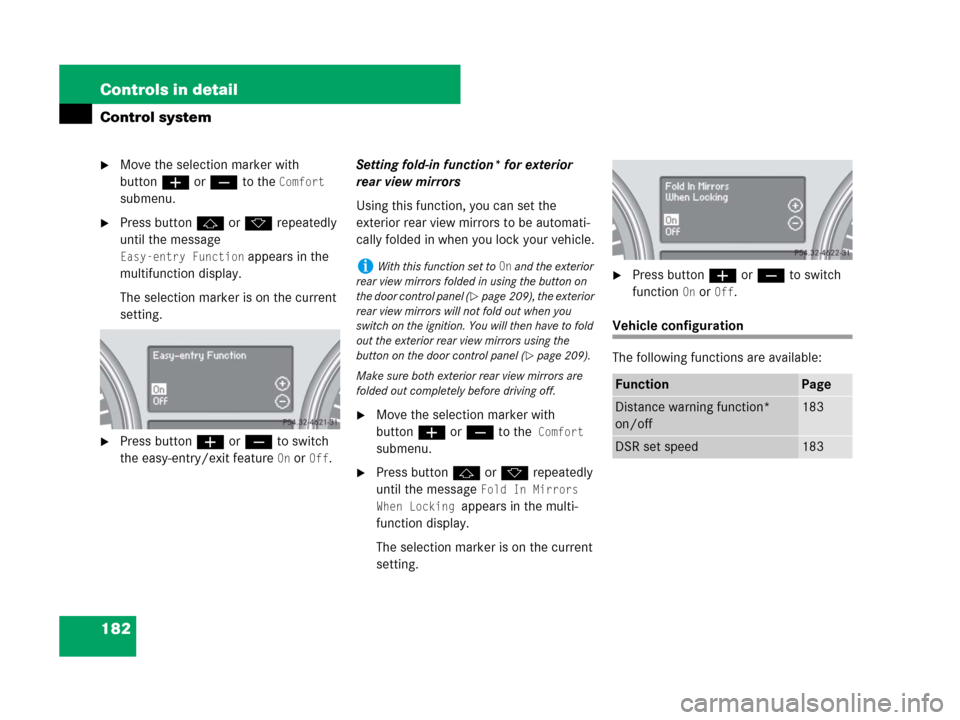 MERCEDES-BENZ GL450 2008 X164 Owners Manual 182 Controls in detail
Control system
Move the selection marker with 
buttonæ orç to the 
Comfort 
submenu.
Press buttonj ork repeatedly 
until the message 
Easy-entry Function appears in the 
mul