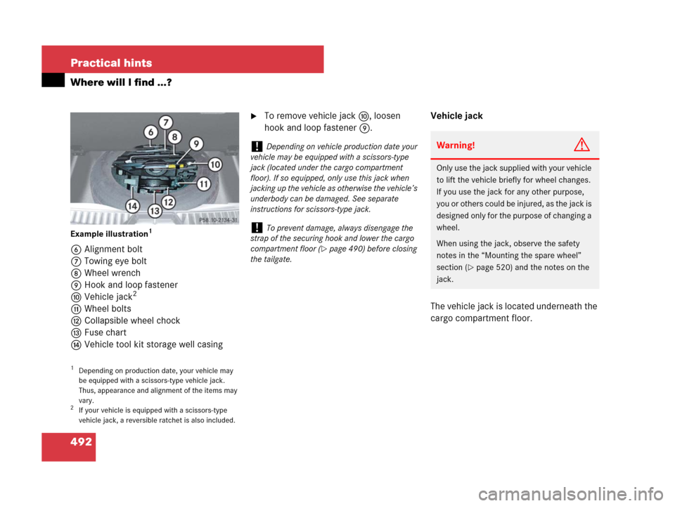 MERCEDES-BENZ GL450 2008 X164 Owners Manual 492 Practical hints
Where will I find ...?
Example illustration1
6Alignment bolt
7Towing eye bolt
8Wheel wrench
9Hook and loop fastener
aVehicle jack
2
bWheel bolts
cCollapsible wheel chock
dFuse char MERCEDES-BENZ GL450 2008 X164 Owners Manual 492 Practical hints
Where will I find ...?
Example illustration1
6Alignment bolt
7Towing eye bolt
8Wheel wrench
9Hook and loop fastener
aVehicle jack
2
bWheel bolts
cCollapsible wheel chock
dFuse char