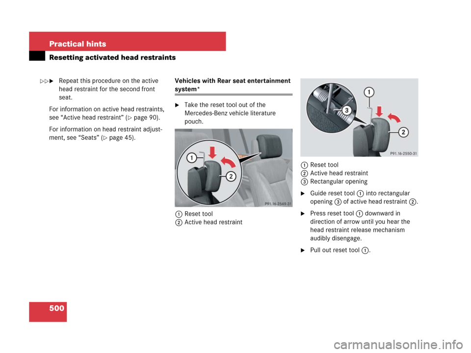 MERCEDES-BENZ GL450 2008 X164 Owners Manual 500 Practical hints
Resetting activated head restraints
Repeat this procedure on the active 
head restraint for the second front 
seat.
For information on active head restraints, 
see “Active head 