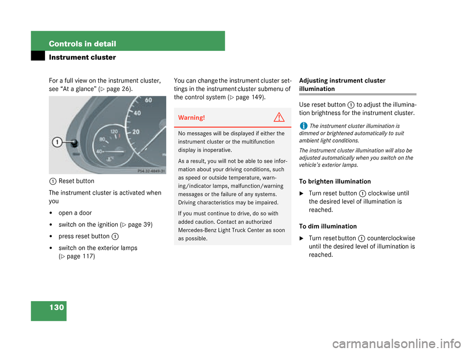 MERCEDES-BENZ G55AMG 2008 W463 Owners Manual 130 Controls in detail
Instrument cluster
For a full view on the instrument cluster,
see “At a glance” (
page 26).
1 Reset button
The instrument cluster is activated when
you
open a door
swit MERCEDES-BENZ G55AMG 2008 W463 Owners Manual 130 Controls in detail
Instrument cluster
For a full view on the instrument cluster,
see “At a glance” (
page 26).
1 Reset button
The instrument cluster is activated when
you
open a door
swit