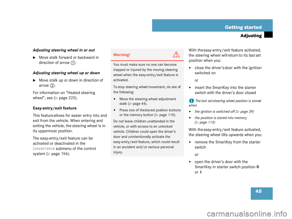 MERCEDES-BENZ G55AMG 2008 W463 Owners Manual 45
Getting started
Adjusting
Adjusting steering wheel in or out
Move stalk forward or backward in
direction of arrow
1.
Adjusting steering wheel up or down
Move stalk up or down in direction of
ar MERCEDES-BENZ G55AMG 2008 W463 Owners Manual 45
Getting started
Adjusting
Adjusting steering wheel in or out
Move stalk forward or backward in
direction of arrow
1.
Adjusting steering wheel up or down
Move stalk up or down in direction of
ar