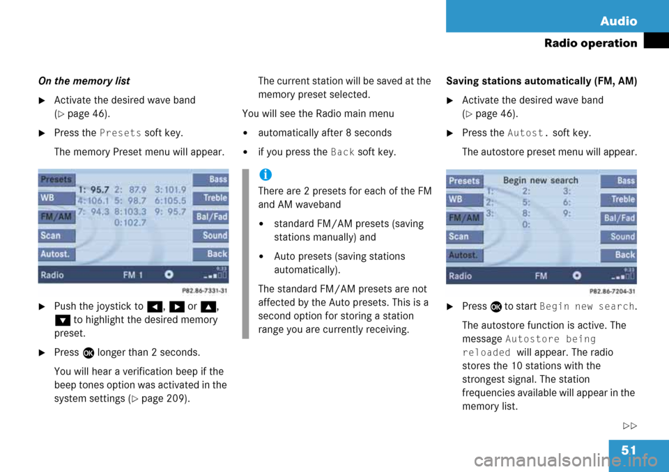 MERCEDES-BENZ R-Class 2008 W251 Comand Manual 51 Audio
Radio operation
On the memory list
Activate the desired wave band
(
page 46).
Press the Presets soft key.
The memory Preset menu will appear.
Push the joystick to H, h or g,
G to highli MERCEDES-BENZ R-Class 2008 W251 Comand Manual 51 Audio
Radio operation
On the memory list
Activate the desired wave band
(
page 46).
Press the Presets soft key.
The memory Preset menu will appear.
Push the joystick to H, h or g,
G to highli
