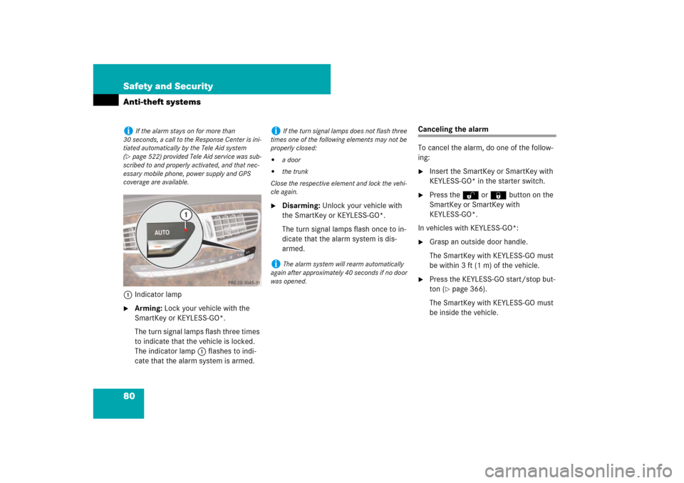 MERCEDES-BENZ CL-Class 2008 C216 Comand Manual 80 Safety and SecurityAnti-theft systems1Indicator lamp
Arming: Lock your vehicle with the
SmartKey or KEYLESS-GO*.
The turn signal lamps flash three times
to indicate that the vehicle is locked.
MERCEDES-BENZ CL-Class 2008 C216 Comand Manual 80 Safety and SecurityAnti-theft systems1Indicator lamp
Arming: Lock your vehicle with the
SmartKey or KEYLESS-GO*.
The turn signal lamps flash three times
to indicate that the vehicle is locked.