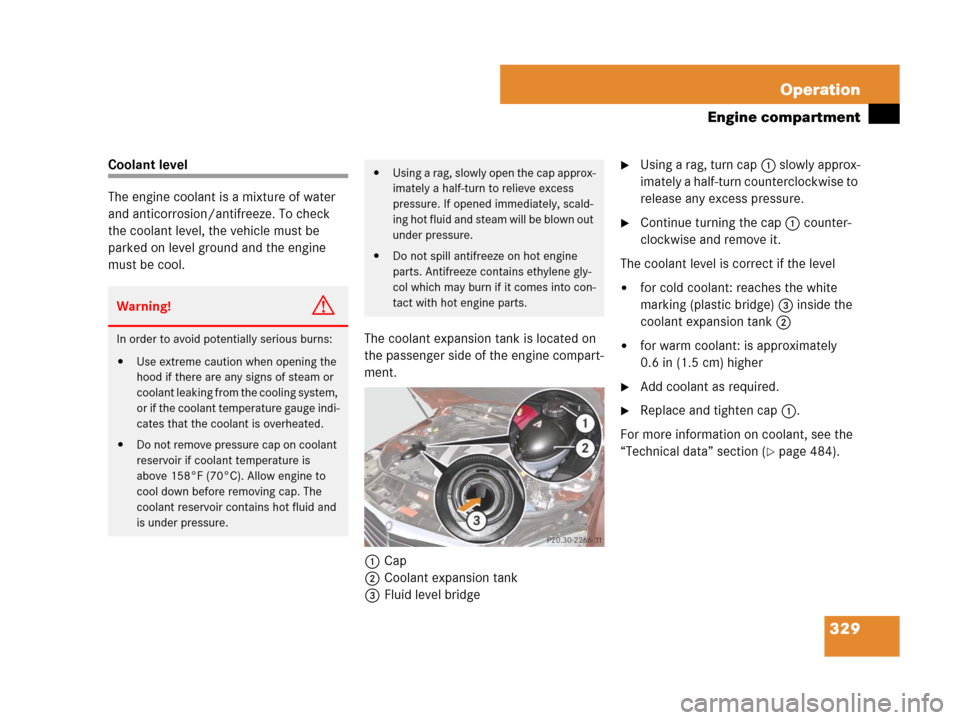 MERCEDES-BENZ C300 4MATIC 2008 W204 Owners Manual 329 Operation
Engine compartment
Coolant level
The engine coolant is a mixture of water
and anticorrosion/antifreeze. To check
the coolant level, the vehicle must be
parked on level ground and the MERCEDES-BENZ C300 4MATIC 2008 W204 Owners Manual 329 Operation
Engine compartment
Coolant level
The engine coolant is a mixture of water
and anticorrosion/antifreeze. To check
the coolant level, the vehicle must be
parked on level ground and the