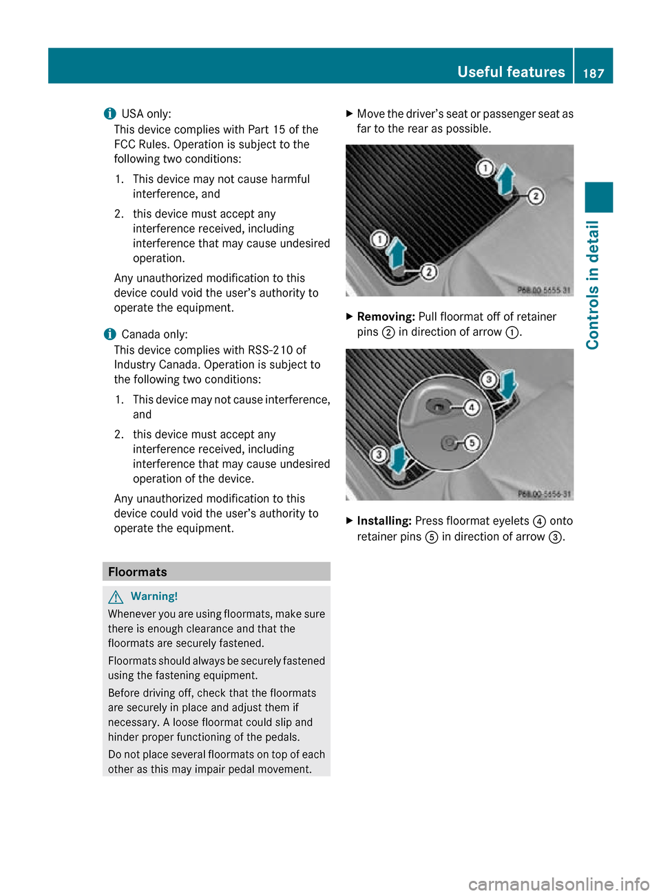MERCEDES-BENZ SLK55AMG 2010 R171 Owners Manual i
USA only:
This device complies with Part 15 of the
FCC Rules. Operation is subject to the
following two conditions:
1. This device may not cause harmful interference, and
2. this device must accept MERCEDES-BENZ SLK55AMG 2010 R171 Owners Manual i
USA only:
This device complies with Part 15 of the
FCC Rules. Operation is subject to the
following two conditions:
1. This device may not cause harmful interference, and
2. this device must accept