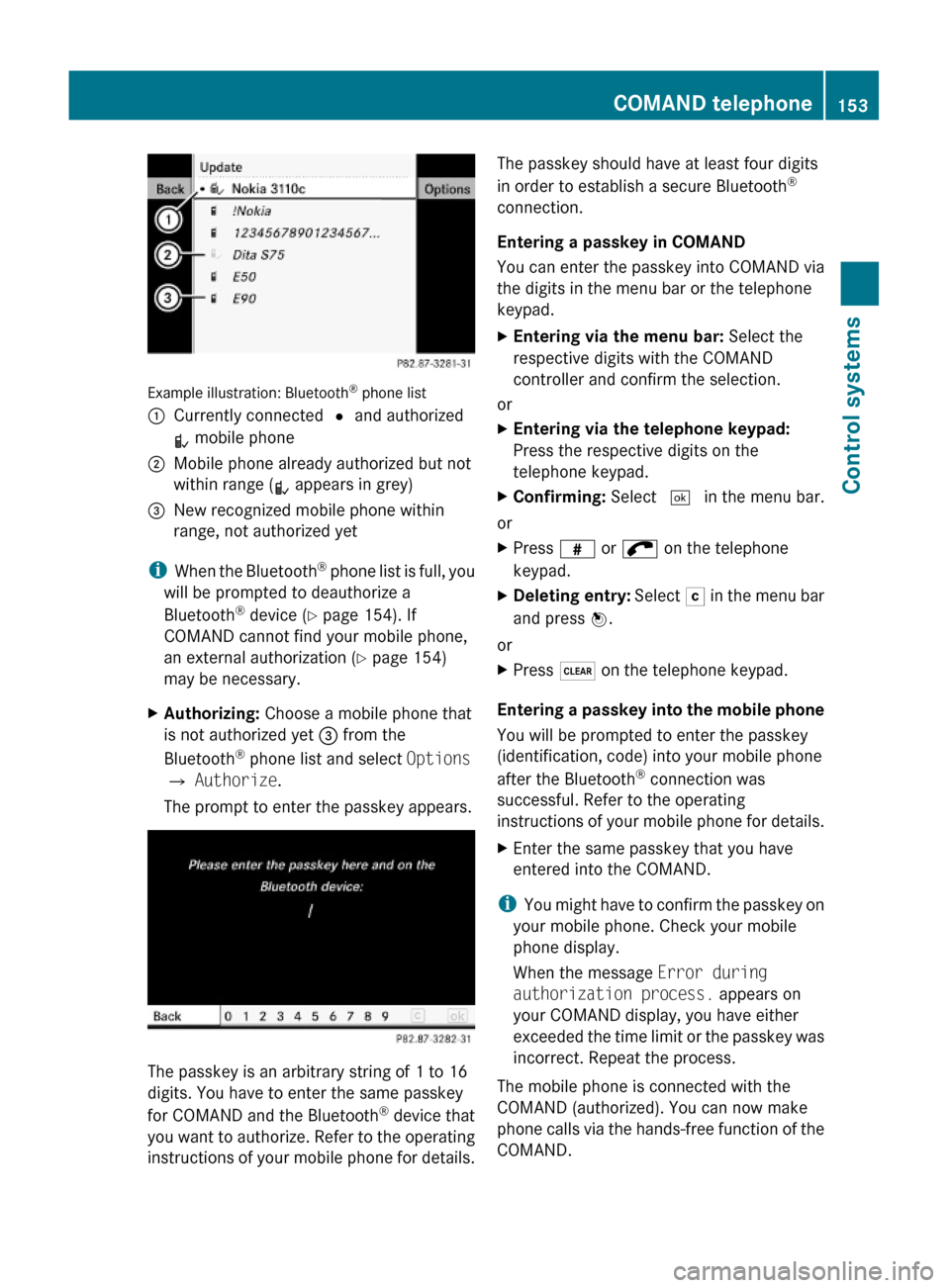 MERCEDES-BENZ S600 2010 W221 Owners Manual Example illustration: Bluetooth® phone list
:Currently connected # and authorized
L mobile phone
;Mobile phone already authorized but not
within range (L appears in grey)
=New recognized mobile phone