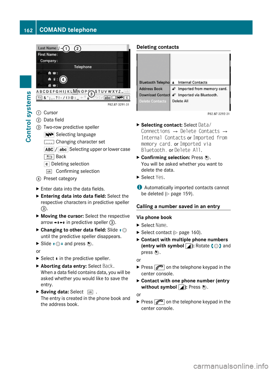 MERCEDES-BENZ S600 2010 W221 Owners Manual :Cursor;Data field=Two-row predictive spellerB Selecting languagep Changing character set*/E Selecting upper or lower case% BackF Deleting selection¬ Confirming selection?Preset categoryXEnter data i