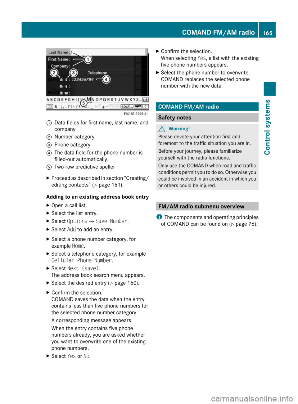MERCEDES-BENZ S600 2010 W221 Owners Manual :Data fields for first name, last name, and
company
;Number category=Phone category?The data field for the phone number is
filled-out automatically.
ATwo-row predictive spellerXProceed as described in