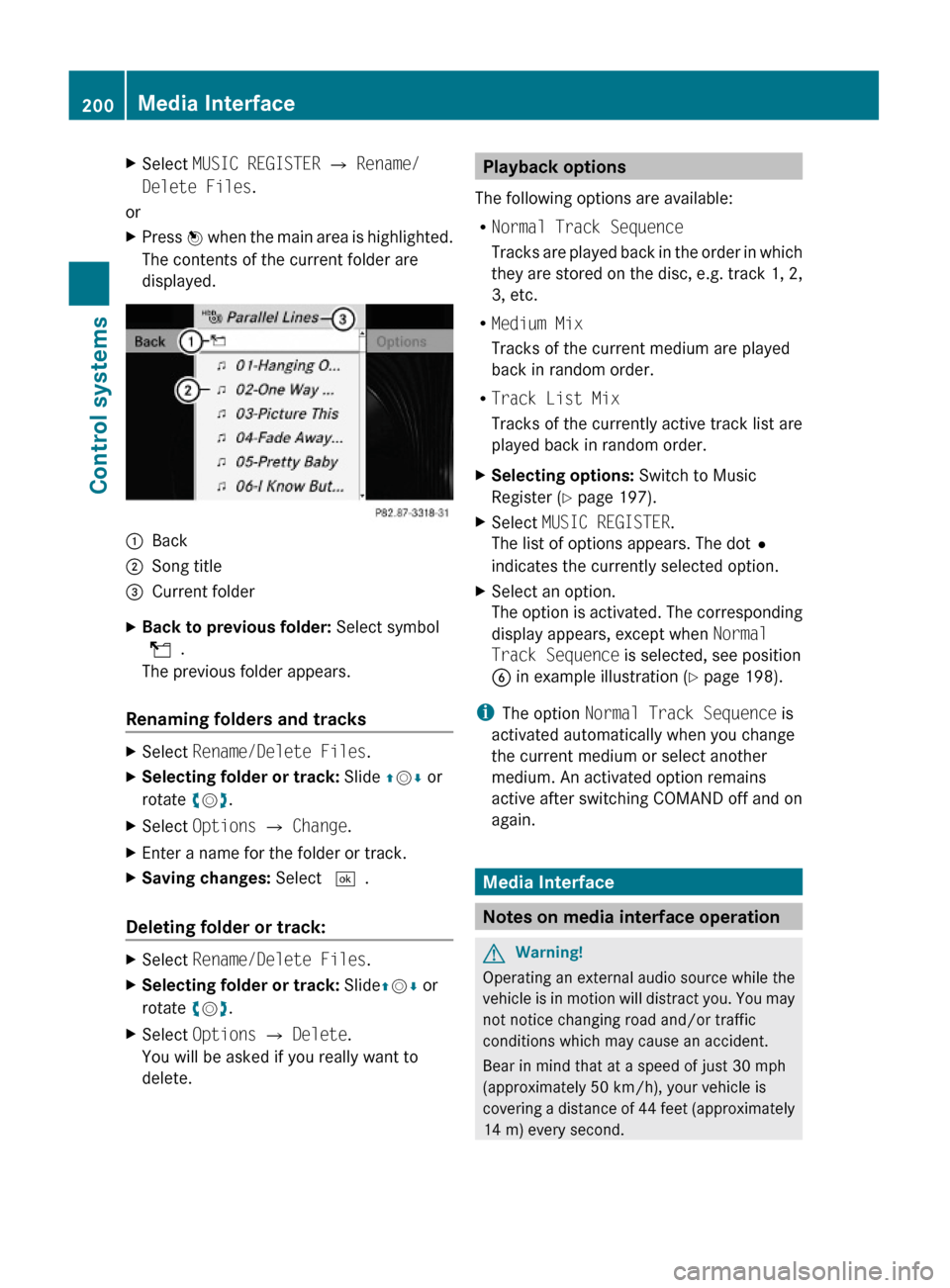 MERCEDES-BENZ S600 2010 W221 Owners Manual XSelect MUSIC REGISTER Q Rename/
Delete Files.
or
XPress W when the main area is highlighted.
The contents of the current folder are
displayed.
:Back;Song title=Current folderXBack to previous folder: MERCEDES-BENZ S600 2010 W221 Owners Manual XSelect MUSIC REGISTER Q Rename/
Delete Files.
or
XPress W when the main area is highlighted.
The contents of the current folder are
displayed.
:Back;Song title=Current folderXBack to previous folder: