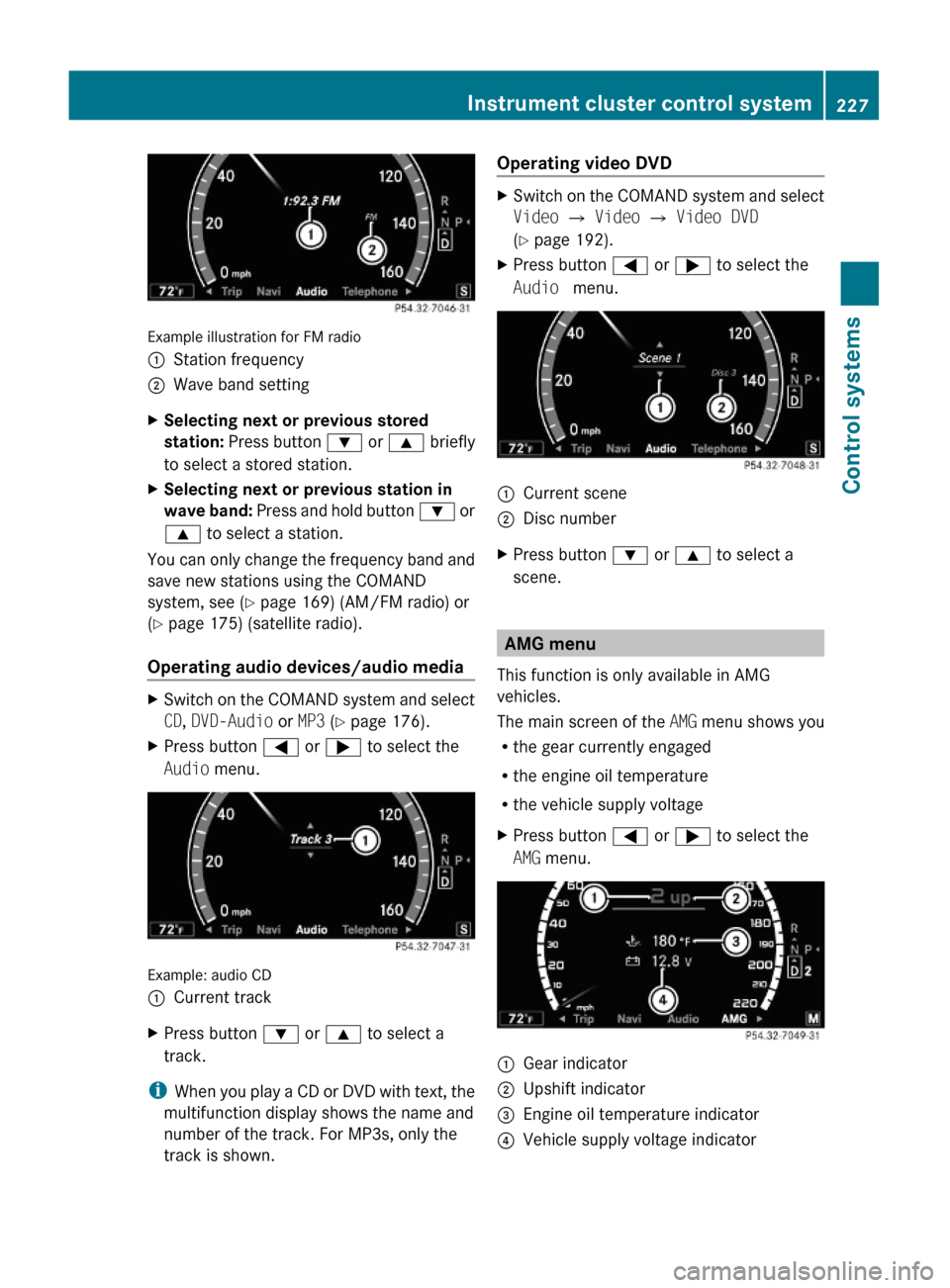 MERCEDES-BENZ S600 2010 W221 Owners Manual Example illustration for FM radio
:Station frequency;Wave band settingXSelecting next or previous stored
station: Press button : or 9 briefly
to select a stored station.
XSelecting next or previous s MERCEDES-BENZ S600 2010 W221 Owners Manual Example illustration for FM radio
:Station frequency;Wave band settingXSelecting next or previous stored
station: Press button : or 9 briefly
to select a stored station.
XSelecting next or previous s