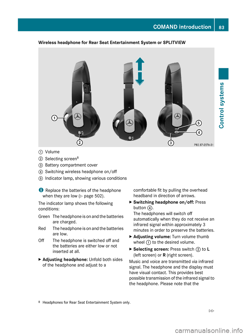 MERCEDES-BENZ S600 2010 W221 Owners Manual Wireless headphone for Rear Seat Entertainment System or SPLITVIEW:Volume;Selecting screen8=Battery compartment cover?Switching wireless headphone on/offAIndicator lamp, showing various conditionsiRep