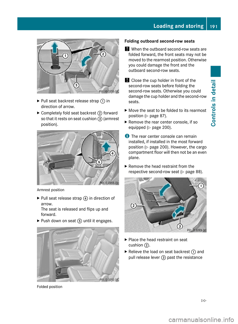 MERCEDES-BENZ R320 2010 W251 Owners Manual X
Pull seat backrest release strap : in
direction of arrow.
X Completely fold seat backrest ; forward
so that it rests on seat cushion = (armrest
position). Armrest position
X
Pull seat release str MERCEDES-BENZ R320 2010 W251 Owners Manual X
Pull seat backrest release strap : in
direction of arrow.
X Completely fold seat backrest ; forward
so that it rests on seat cushion = (armrest
position). Armrest position
X
Pull seat release str