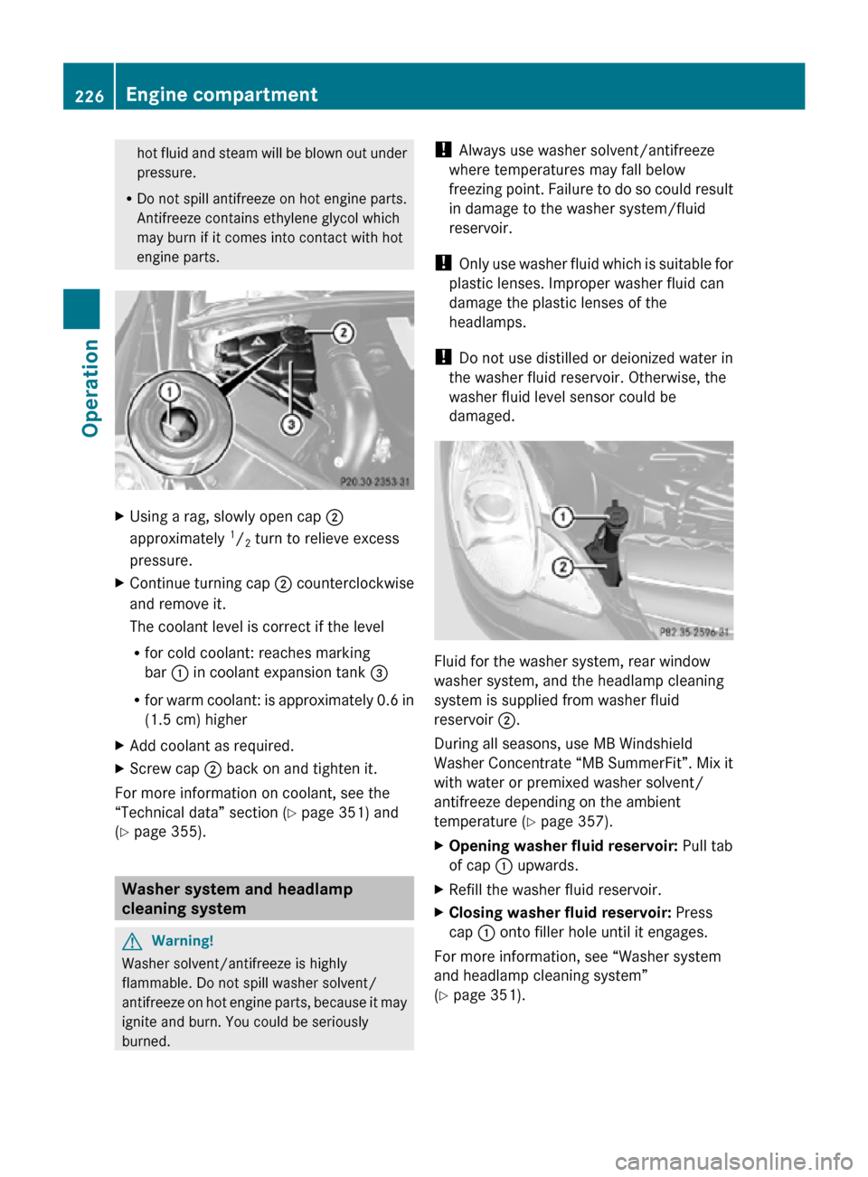 MERCEDES-BENZ R320 2010 W251 Owners Manual hot fluid and steam will be blown out under
pressure.
R Do not spill antifreeze on hot engine parts.
Antifreeze contains ethylene glycol which
may burn if it comes into contact with hot
engine parts. MERCEDES-BENZ R320 2010 W251 Owners Manual hot fluid and steam will be blown out under
pressure.
R Do not spill antifreeze on hot engine parts.
Antifreeze contains ethylene glycol which
may burn if it comes into contact with hot
engine parts.