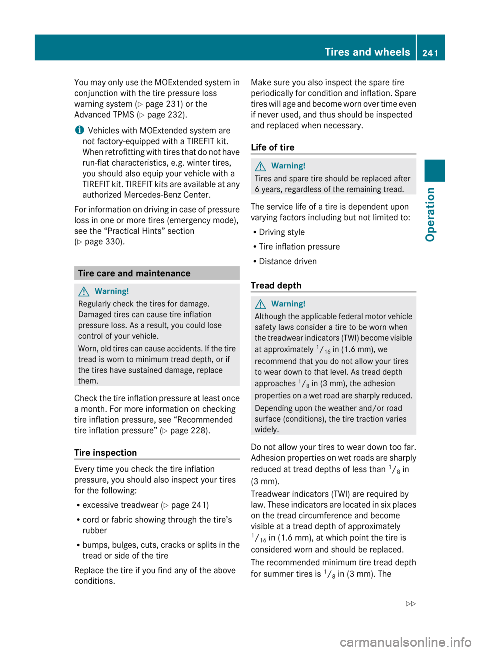MERCEDES-BENZ R320 2010 W251 Owners Manual You may only use the MOExtended system in
conjunction with the tire pressure loss
warning system (
Y page 231) or the
Advanced TPMS (Y page 232).
i Vehicles with MOExtended system are
not factory-equi MERCEDES-BENZ R320 2010 W251 Owners Manual You may only use the MOExtended system in
conjunction with the tire pressure loss
warning system (
Y page 231) or the
Advanced TPMS (Y page 232).
i Vehicles with MOExtended system are
not factory-equi