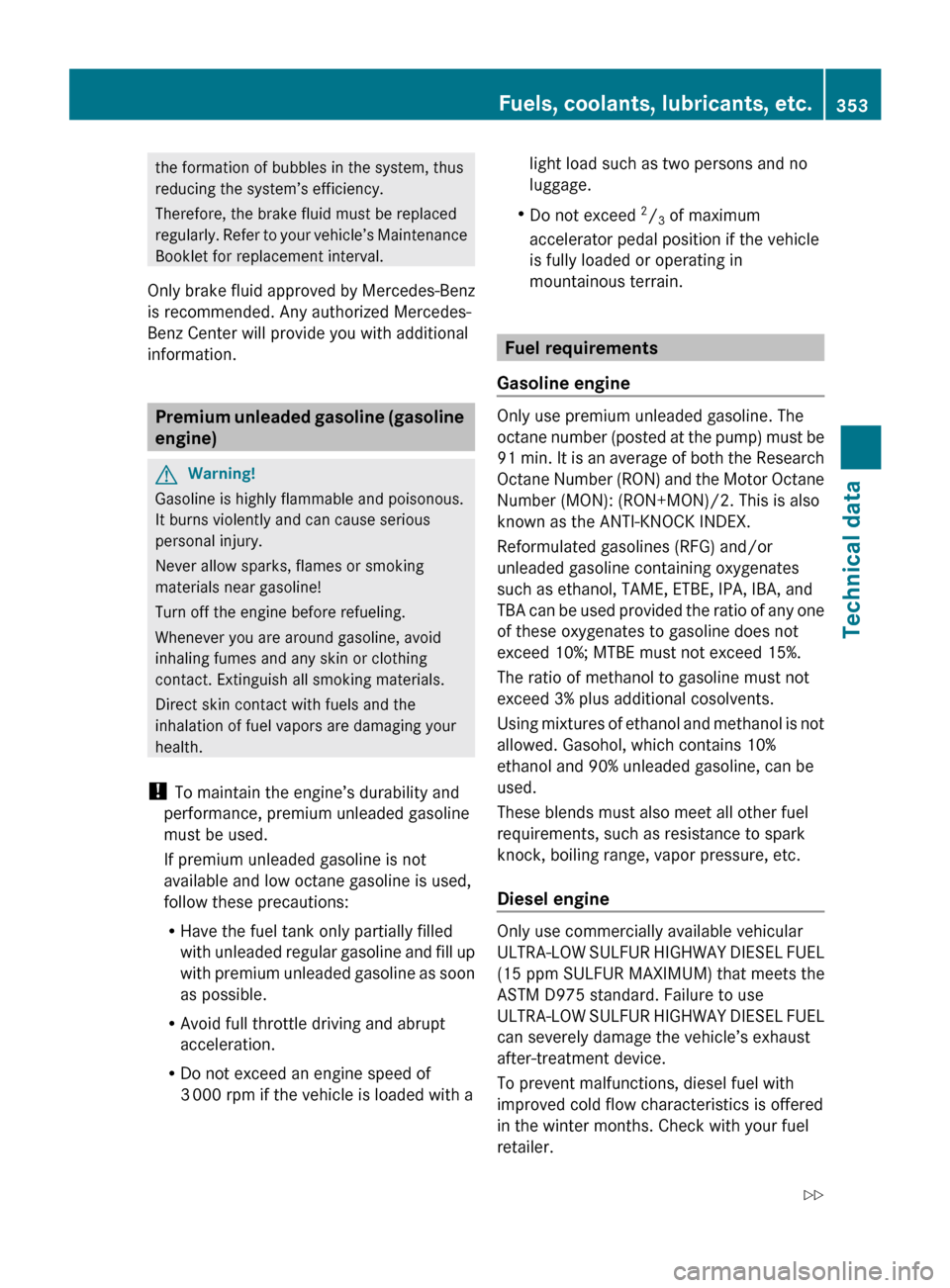 MERCEDES-BENZ R320 2010 W251 Owners Manual the formation of bubbles in the system, thus
reducing the system’s efficiency.
Therefore, the brake fluid must be replaced
regularly.
Refer to your vehicle’s Maintenance
Booklet for replacement i MERCEDES-BENZ R320 2010 W251 Owners Manual the formation of bubbles in the system, thus
reducing the system’s efficiency.
Therefore, the brake fluid must be replaced
regularly.
Refer to your vehicle’s Maintenance
Booklet for replacement i