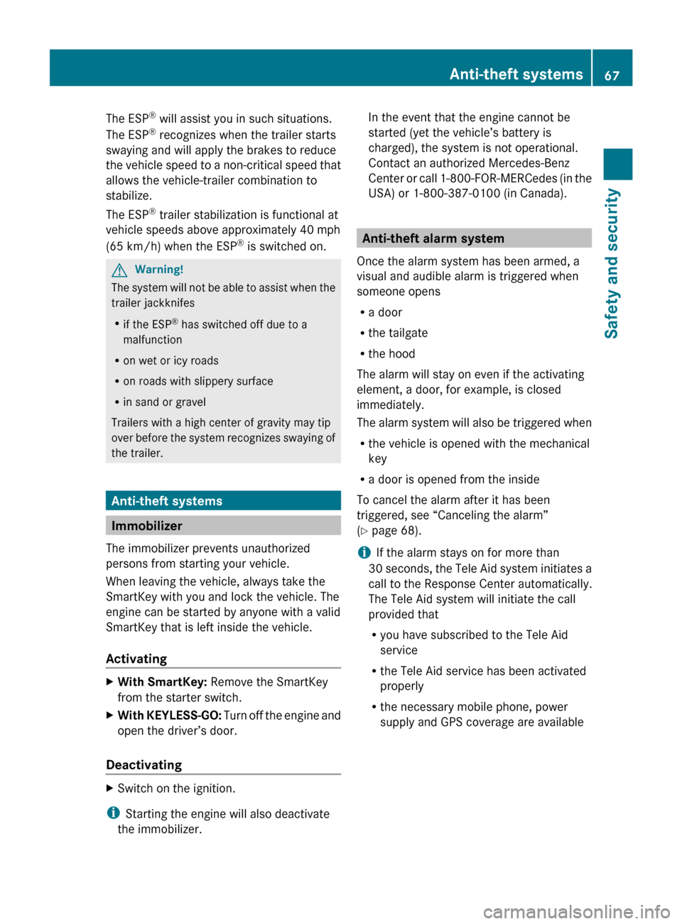 MERCEDES-BENZ R320 2010 W251 Owners Manual The ESP
®
will assist you in such situations.
The ESP ®
recognizes when the trailer starts
swaying and will apply the brakes to reduce
the
vehicle speed to a non-critical speed that
allows the ve MERCEDES-BENZ R320 2010 W251 Owners Manual The ESP
®
will assist you in such situations.
The ESP ®
recognizes when the trailer starts
swaying and will apply the brakes to reduce
the
vehicle speed to a non-critical speed that
allows the ve