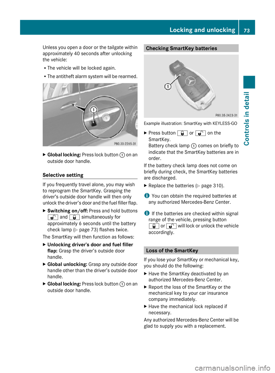 MERCEDES-BENZ R320 2010 W251 Owners Manual Unless you open a door or the tailgate within
approximately 40 seconds after unlocking
the vehicle:
R
The vehicle will be locked again.
R The antitheft alarm system will be rearmed. X
Global locking: MERCEDES-BENZ R320 2010 W251 Owners Manual Unless you open a door or the tailgate within
approximately 40 seconds after unlocking
the vehicle:
R
The vehicle will be locked again.
R The antitheft alarm system will be rearmed. X
Global locking: