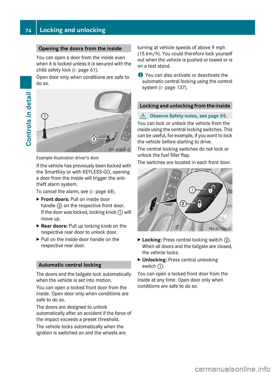 MERCEDES-BENZ R320 2010 W251 Owners Manual Opening the doors from the inside
You can open a door from the inside even
when it is locked unless it is secured with the
child safety lock ( Y page 61).
Open door only when conditions are safe to
do MERCEDES-BENZ R320 2010 W251 Owners Manual Opening the doors from the inside
You can open a door from the inside even
when it is locked unless it is secured with the
child safety lock ( Y page 61).
Open door only when conditions are safe to
do