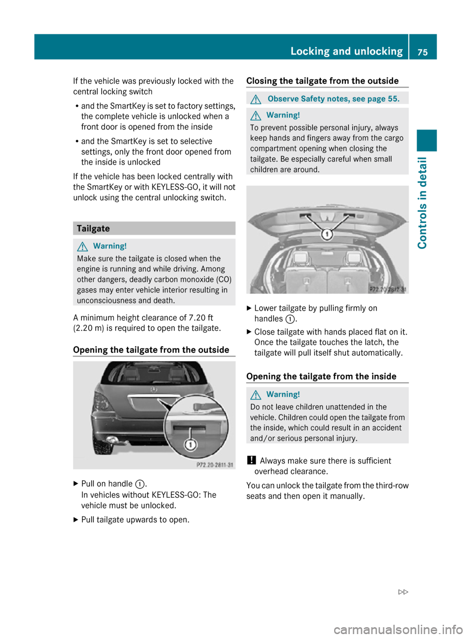 MERCEDES-BENZ R320 2010 W251 Owners Manual If the vehicle was previously locked with the
central locking switch
R
and the SmartKey is set to factory settings,
the complete vehicle is unlocked when a
front door is opened from the inside
R and t MERCEDES-BENZ R320 2010 W251 Owners Manual If the vehicle was previously locked with the
central locking switch
R
and the SmartKey is set to factory settings,
the complete vehicle is unlocked when a
front door is opened from the inside
R and t