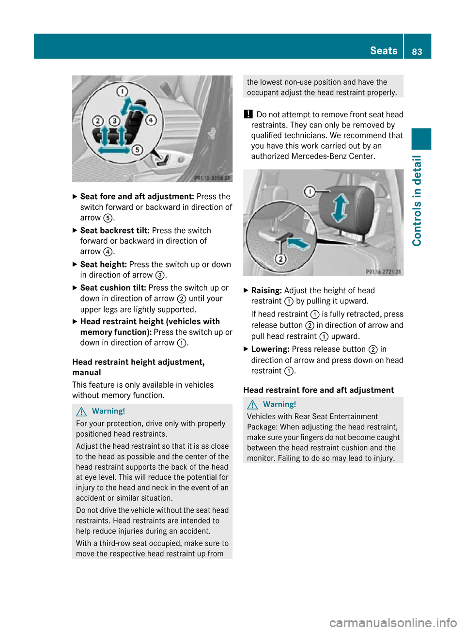 MERCEDES-BENZ R320 2010 W251 Owners Manual X
Seat fore and aft adjustment: Press the
switch forward or backward in direction of
arrow A.
X Seat backrest tilt: Press the switch
forward or backward in direction of
arrow ?.
X Seat height: Pr MERCEDES-BENZ R320 2010 W251 Owners Manual X
Seat fore and aft adjustment: Press the
switch forward or backward in direction of
arrow A.
X Seat backrest tilt: Press the switch
forward or backward in direction of
arrow ?.
X Seat height: Pr