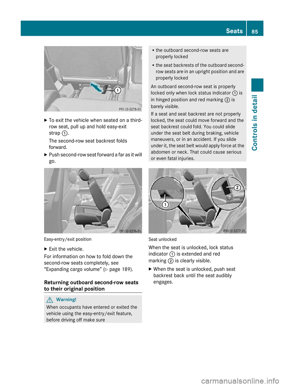 MERCEDES-BENZ R320 2010 W251 Owners Manual X
To exit the vehicle when seated on a third-
row seat, pull up and hold easy-exit
strap :.
The second-row seat backrest folds
forward.
X Push second-row seat forward a far as it will
go. Easy-entry/e MERCEDES-BENZ R320 2010 W251 Owners Manual X
To exit the vehicle when seated on a third-
row seat, pull up and hold easy-exit
strap :.
The second-row seat backrest folds
forward.
X Push second-row seat forward a far as it will
go. Easy-entry/e