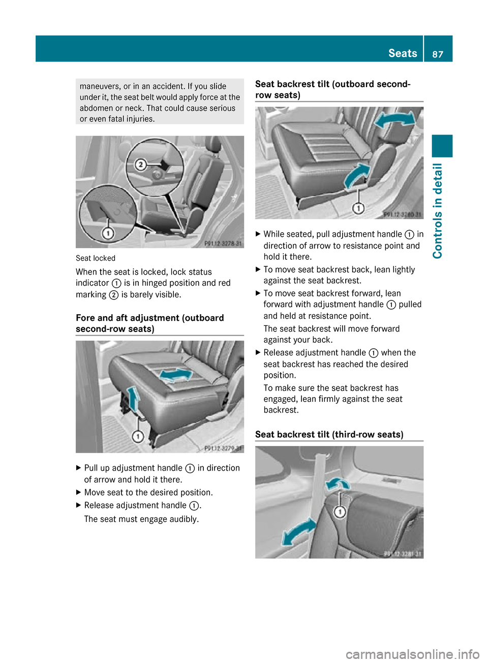 MERCEDES-BENZ R320 2010 W251 Owners Manual maneuvers, or in an accident. If you slide
under it, the seat belt would apply force at the
abdomen or neck. That could cause serious
or even fatal injuries.
Seat locked
When the seat is locked, lock MERCEDES-BENZ R320 2010 W251 Owners Manual maneuvers, or in an accident. If you slide
under it, the seat belt would apply force at the
abdomen or neck. That could cause serious
or even fatal injuries.
Seat locked
When the seat is locked, lock