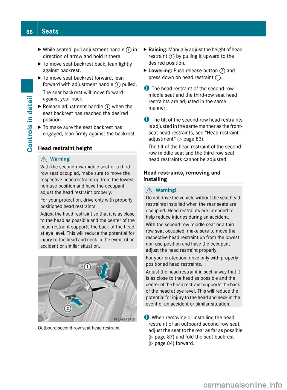 MERCEDES-BENZ R320 2010 W251 Owners Manual X
While seated, pull adjustment handle : in
direction of arrow and hold it there.
X To move seat backrest back, lean lightly
against backrest.
X To move seat backrest forward, lean
forward with adjus MERCEDES-BENZ R320 2010 W251 Owners Manual X
While seated, pull adjustment handle : in
direction of arrow and hold it there.
X To move seat backrest back, lean lightly
against backrest.
X To move seat backrest forward, lean
forward with adjus