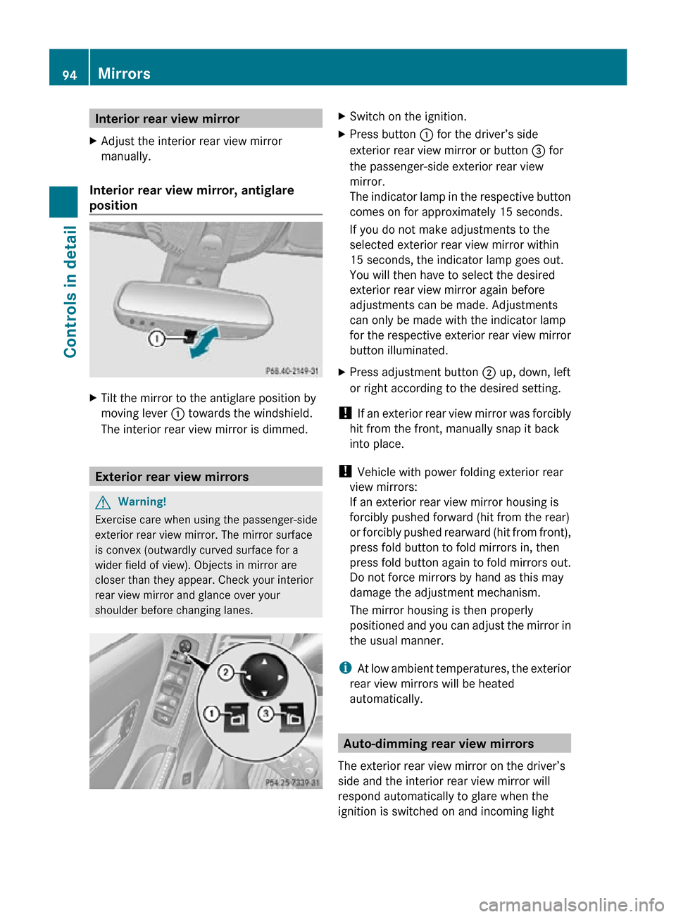 MERCEDES-BENZ R320 2010 W251 Owners Manual Interior rear view mirror
X Adjust the interior rear view mirror
manually.
Interior rear view mirror, antiglare
position X
Tilt the mirror to the antiglare position by
moving lever : towards the win MERCEDES-BENZ R320 2010 W251 Owners Manual Interior rear view mirror
X Adjust the interior rear view mirror
manually.
Interior rear view mirror, antiglare
position X
Tilt the mirror to the antiglare position by
moving lever : towards the win