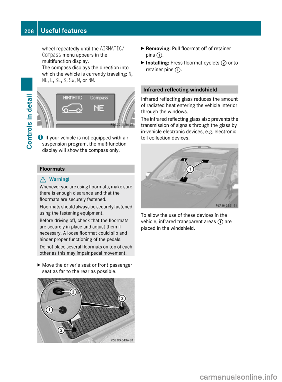MERCEDES-BENZ ML320 2010 W164 Owners Manual wheel repeatedly until the AIRMATIC/
Compass menu appears in the
multifunction display.
The compass displays the direction into
which the vehicle is currently traveling: N,
NE, E, SE, S, SW, W, or NW. MERCEDES-BENZ ML320 2010 W164 Owners Manual wheel repeatedly until the AIRMATIC/
Compass menu appears in the
multifunction display.
The compass displays the direction into
which the vehicle is currently traveling: N,
NE, E, SE, S, SW, W, or NW.