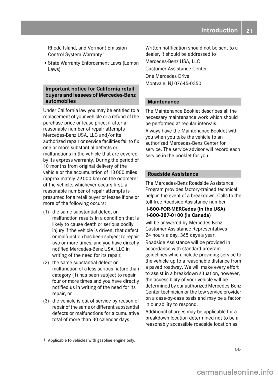 MERCEDES-BENZ ML320 2010 W164 Owners Manual Rhode Island, and Vermont Emission
Control System Warranty 1
R State Warranty Enforcement Laws (Lemon
Laws)
Important notice for California retail
buyers and lessees of Mercedes-Benz
automobiles
Und MERCEDES-BENZ ML320 2010 W164 Owners Manual Rhode Island, and Vermont Emission
Control System Warranty 1
R State Warranty Enforcement Laws (Lemon
Laws)
Important notice for California retail
buyers and lessees of Mercedes-Benz
automobiles
Und