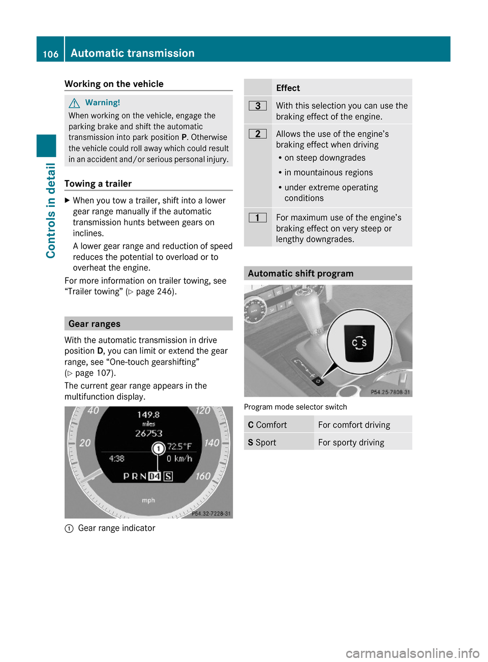 MERCEDES-BENZ GLK350 4MATIC 2010 X204 Owners Manual Working on the vehicleGWarning!
When working on the vehicle, engage the
parking brake and shift the automatic
transmission into park position P. Otherwise
the vehicle could roll away which could resul