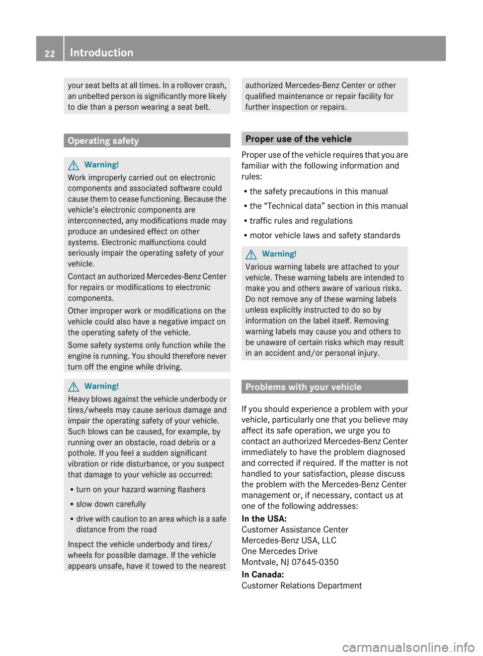 MERCEDES-BENZ GLK350 4MATIC 2010 X204 Owners Manual your seat belts at all times. In a rollover crash,
an unbelted person is significantly more likely
to die than a person wearing a seat belt.
Operating safety
GWarning!
Work improperly carried out on e MERCEDES-BENZ GLK350 4MATIC 2010 X204 Owners Manual your seat belts at all times. In a rollover crash,
an unbelted person is significantly more likely
to die than a person wearing a seat belt.
Operating safety
GWarning!
Work improperly carried out on e