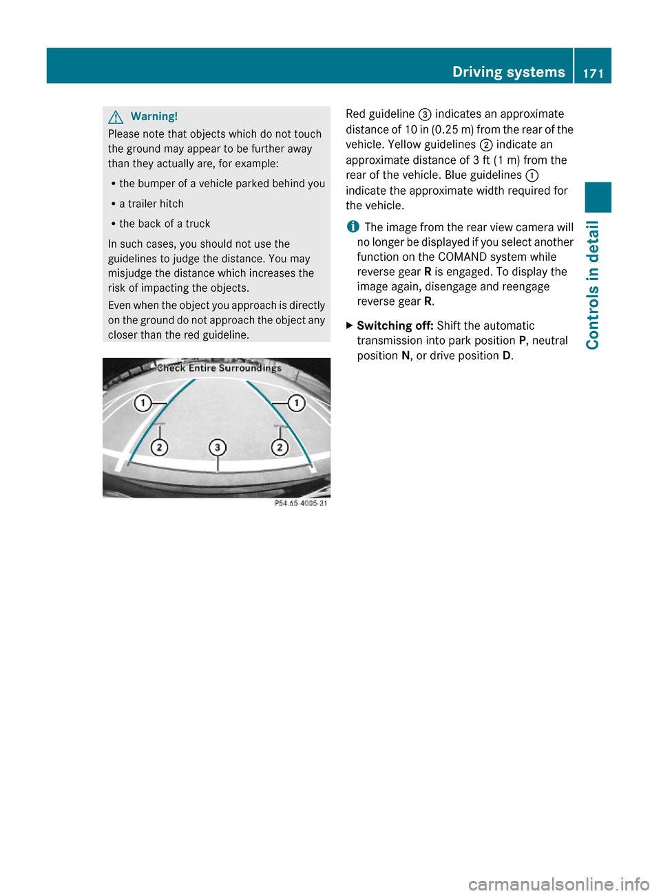 MERCEDES-BENZ GL550 2010 X164 Owners Manual GWarning!
Please note that objects which do not touch
the ground may appear to be further away
than they actually are, for example:
Rthe bumper of a vehicle parked behind you
Ra trailer hitch
Rthe bac MERCEDES-BENZ GL550 2010 X164 Owners Manual GWarning!
Please note that objects which do not touch
the ground may appear to be further away
than they actually are, for example:
Rthe bumper of a vehicle parked behind you
Ra trailer hitch
Rthe bac