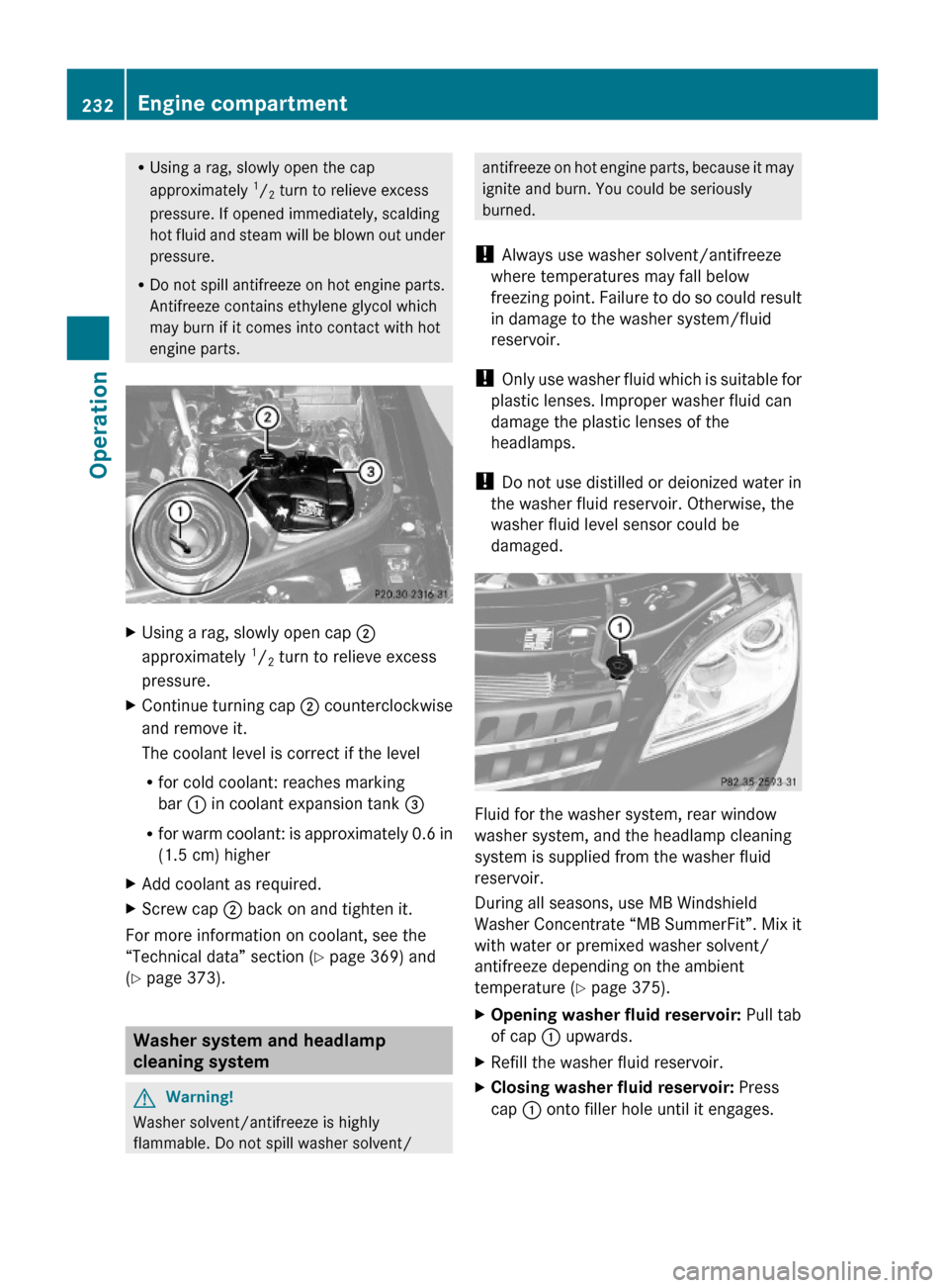 MERCEDES-BENZ GL550 2010 X164 Owners Manual RUsing a rag, slowly open the cap
approximately 1/2 turn to relieve excess
pressure. If opened immediately, scalding
hot fluid and steam will be blown out under
pressure.
RDo not spill antifreeze on h MERCEDES-BENZ GL550 2010 X164 Owners Manual RUsing a rag, slowly open the cap
approximately 1/2 turn to relieve excess
pressure. If opened immediately, scalding
hot fluid and steam will be blown out under
pressure.
RDo not spill antifreeze on h