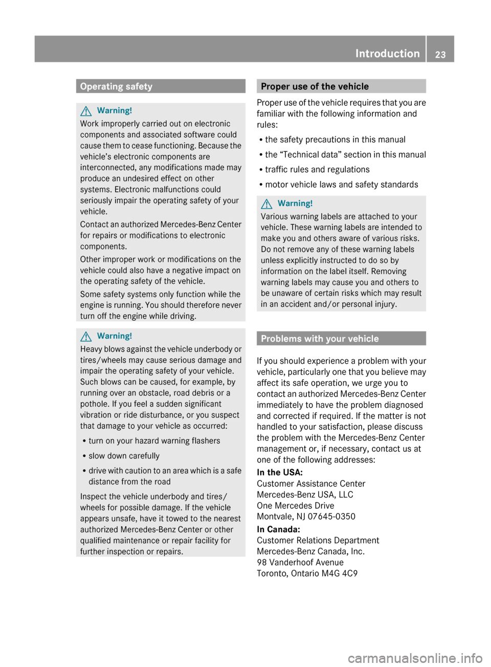 MERCEDES-BENZ GL550 2010 X164 Owners Manual Operating safetyGWarning!
Work improperly carried out on electronic
components and associated software could
cause them to cease functioning. Because the
vehicle’s electronic components are
intercon